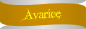 Avarice